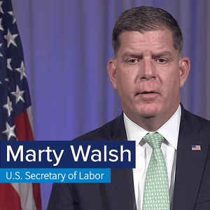 093021_marty-walsh_us-secretary-of-labor_video